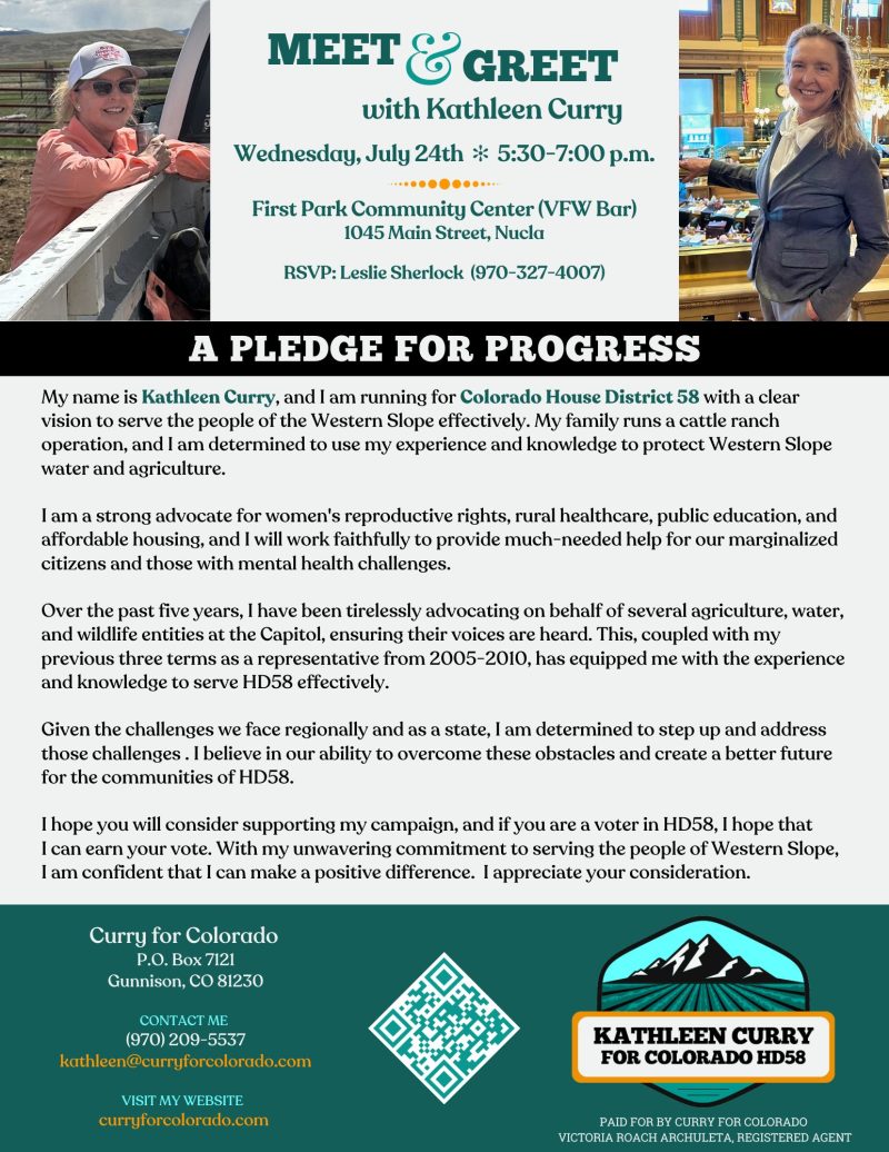 Meet Kathleen in Nucla on Wednesday, July 24th in the VFW Bar at First Park Community Center from 5:30 to 7:00 PM